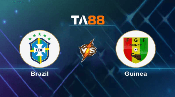 TA88 Soi kèo nhận định Brazil vs Guinea , 02h30 ngày 18/06/2023