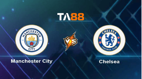 TA88 Soi kèo nhận định Manchester City vs Chelsea , 22h00 ngày 21/05/2023