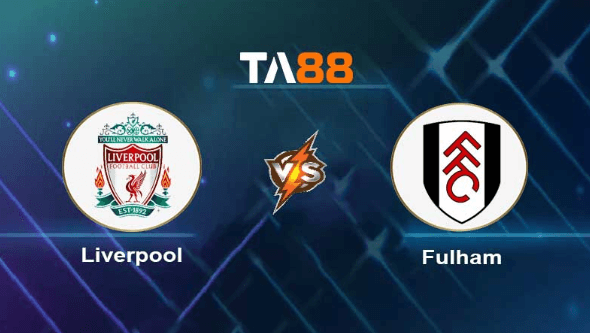 TA88 Soi kèo nhận định Liverpool vs Fulham , 02h00 ngày 04/05/2023