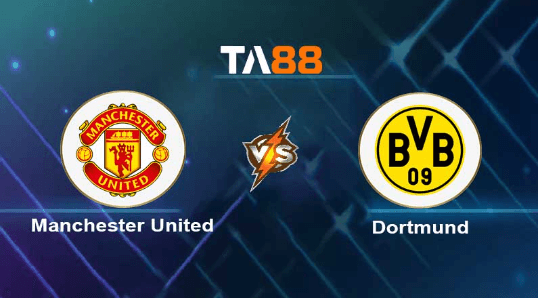 TA88 Soi kèo nhận định Manchester United vs Borussia Dortmund, 08h00 ngày 31/07/2023