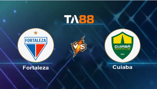 TA88 Soi kèo nhận định Fortaleza vs Cuiaba , 02h00 ngày 17/07/2023